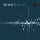 Angel Play - Positive Wave (Original Mix)