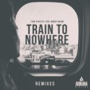 Tom Rogers Feat. Mickey Shiloh - Train To Nowhere (Aaron Sim Remix)