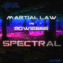 Martial Law Vs Bowie666 - Spectral (Original Mix)