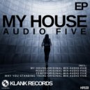 Audio Five - Why You Standing There (Original Mix)