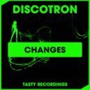 Discotron - Changes (Dub Mix)