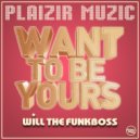 Will The Funkboss - Want To Be Yours (Instrumental Mix)