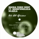 Rocka Fobic Deep Feat.Nompumelelo Dladla - We All Africans (Paul Aster Remix)