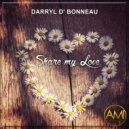 Darryl D\' Bonneau - Share My Love (Darryl James Vocal Mix)