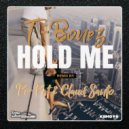T-Bonez - Hold Me