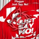 Plagger - Just Say No! (Original Mix)