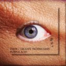 Fekix & Groove Technicians - Purple Acid
