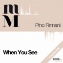 Pino Firmani - When You See