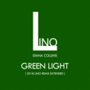 Lino (South Korea), Diana Collins - Green Light (2018 Lino Remix Edit)