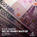 Elvis Xhema - Get My Money Back