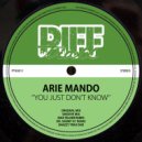 Arie Mando - You Just Don't Know