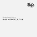 Man Without A Clue - The Riff (Original Mix)