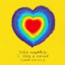 Tara McDonald - I Need a Miracle