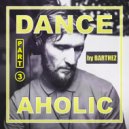 Barthez - Dance Aholic Podcast ()