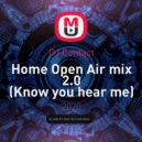 DJ Contact - Home Open Air mix 2.0 (Know you hear me)