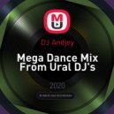 DJ Andjey - Mega Dance Mix From Ural DJ\'s ()