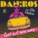 DAN:ROS; Ellie Madison - Get Out My Way