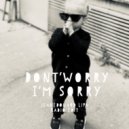 Jean-Edouard Lipa - Don't Worry I'm Sorry