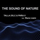 Talla 2xlc & Para X Feat. Mario Lopez - The Sound of Nature