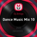 Dj Amigo - Dance Music Mix 10