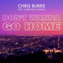Chris Burke ft. Christina Novelli - Dont Wanna Go Home