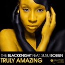The BlackKnight, Susu Bobien - Truly Amazing