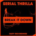 Serial Thrilla - Break It Down (Dub Mix)