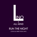 Lino (South Korea), All Mind - Run The Night (2018 All Mind Vocal Radio Mix)