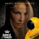 Sandy Kay & Antastic - My Way