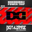 Nikkdbubble - Power Trip