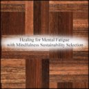 Mindfulness Sustainability Selection - Kepler & Self Pleasure (Original Mix)