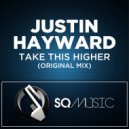 Justin Hayward - Take This Higher (Original Mix)