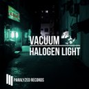 Vacuum - halogen light