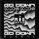 Madhatter! - Go Down