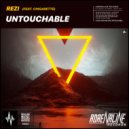 Rezi & Cingarette - Untouchable
