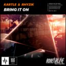 Kartle & Rhyzik - Bring It On