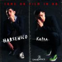 Harsenico & Kappa - Come Un Film In HD
