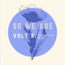 Volt'R - So We Are