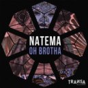 Natema - Oh Brotha