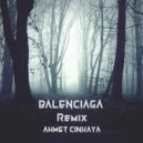 Ahmet Cinkaya - BALENCIAGA