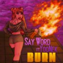 Say Word & Yoo Nek - Burn (feat. Yoo Nek)