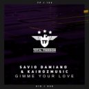 Savio Damiano & KairozMusic - Gimme Your Love