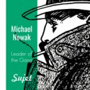 Michael Nowak - Leader Of The Gang