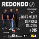 James Miller x Redondo - Deep House Selection #015