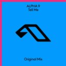 Alpha 9 - Tell Me