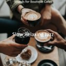 Slow Relaxing Jazz - Vibes for Cozy Coffee Shops