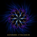 Kastomarin - If You Love Me
