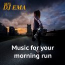 DJ EMA - Music for your morning run (Live Mix)