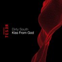 Dirty South - Kiss From God