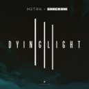 Metrik, ShockOne - Dying Light